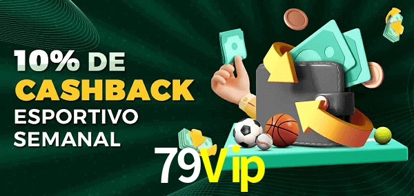 10% de bônus de cashback na 79Vip